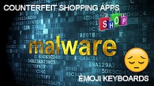 Emoji Keyboard Malware and Counterfeit Shopping Apps