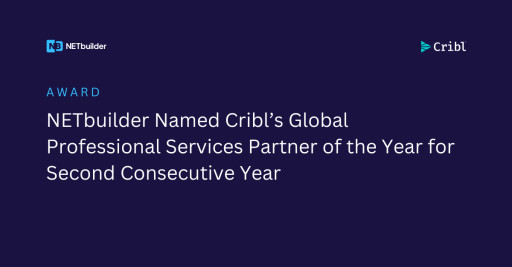 NETbuilder Named Cribl's Global Professional Services Partner of the Year for Second Consecutive Year