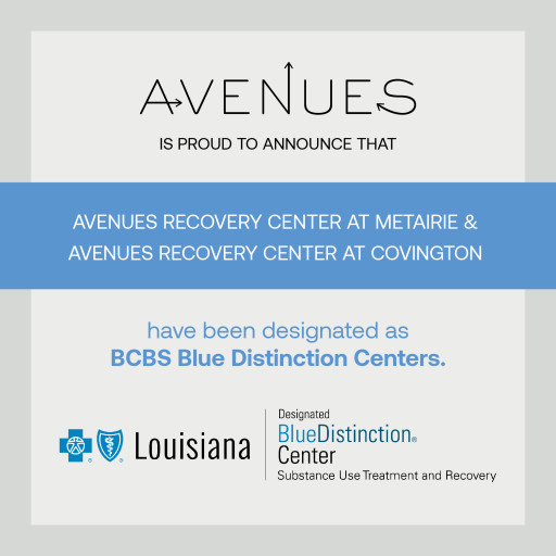 Avenues Recovery Centers in Louisiana Designated as Blue Distinction® Centers