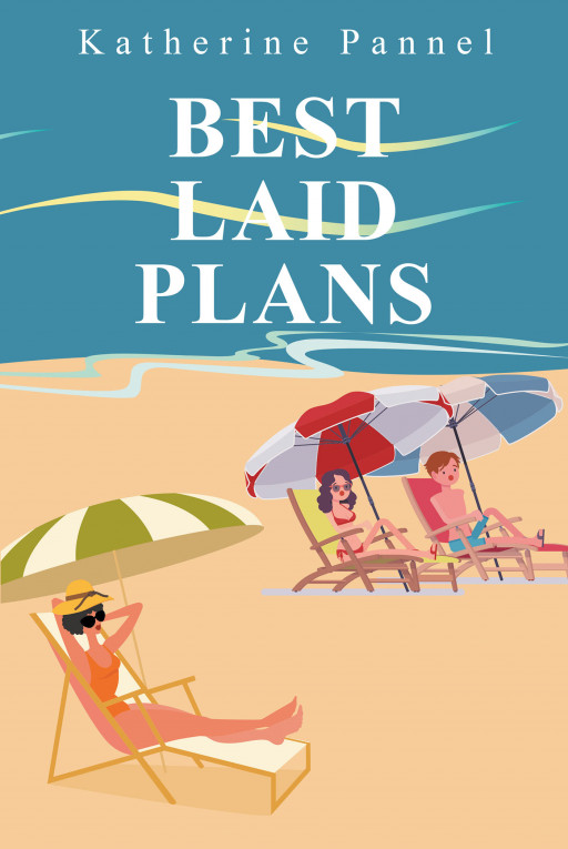 Katherine Pannel's New Book 'Best Laid Plans' is an Engrossing Novel About Long-Time Friends Whose Playful Pranks of Revenge Backfired