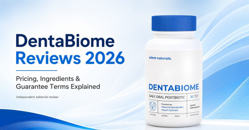 DentaBiome Reviews 2026: Is the "FabM Acid-Lock" Postbiotic Right for You? Ingredients, Side Effects, and Pricing
