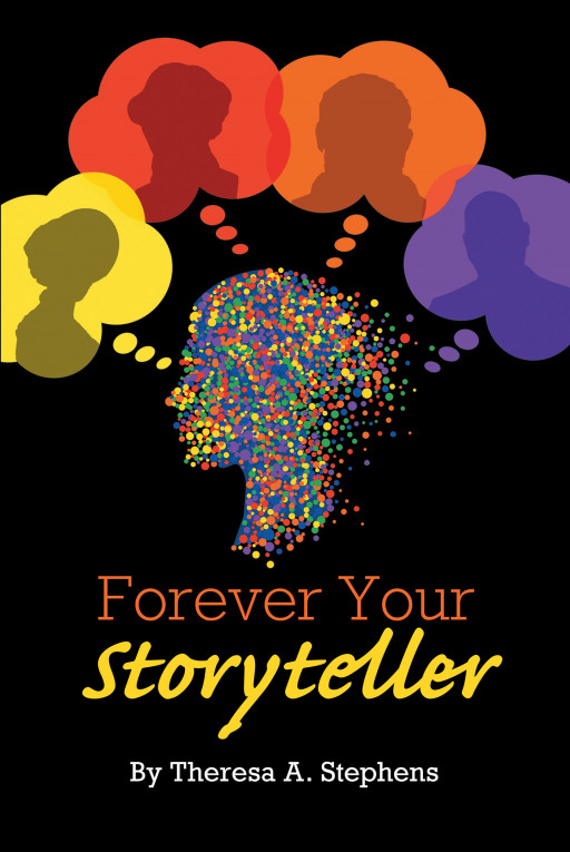 Theresa A. Stephens' new book 'Forever Your Storyteller' is a touching story of a man forced to reconsider his own life's path after the tragic loss of his best friend