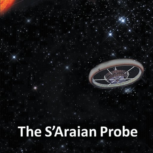 Gordon R. Deline's New Book "The S'Araian Probe" is an Enthralling Tale of an Extraterrestrial Planet Facing an Impending Doom.