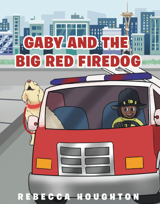 Rebecca Houghton's New Book, 'Gaby and the Big Red Firedog', Is an Amusing Day in the Life of a Dog Drawn to the Firedog's Howl