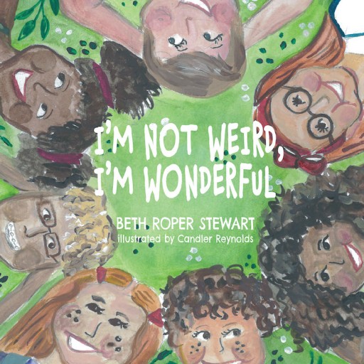 Beth Roper Stewart's New Book 'I'm Not Weird, I'm Wonderful' Shares a Loving Tale About Appreciating Our Own Uniqueness and Differences