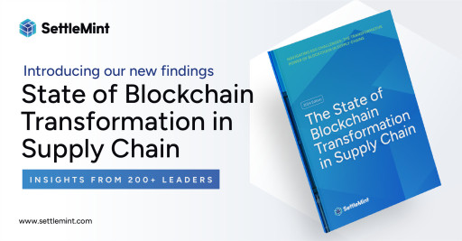 New SettleMint Report Unveils Blockchain's Impact in Supply Chain Management