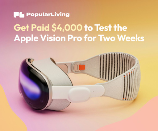 PopularLiving Offers Early Tech Adopters $4,000 to Evaluate Apple Vision Pro