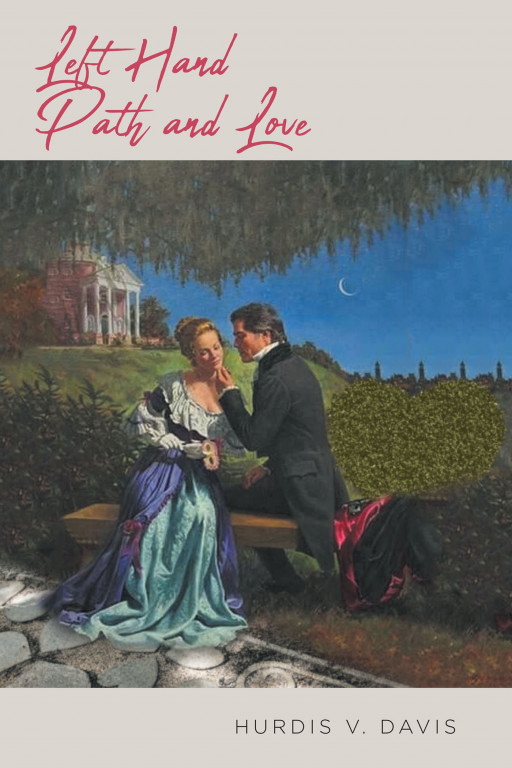 Hurdis v. Davis' New Book 'Left Hand Path and Love' Is an Engrossing Romance Novel Where One Must Choose Between Love or Morality