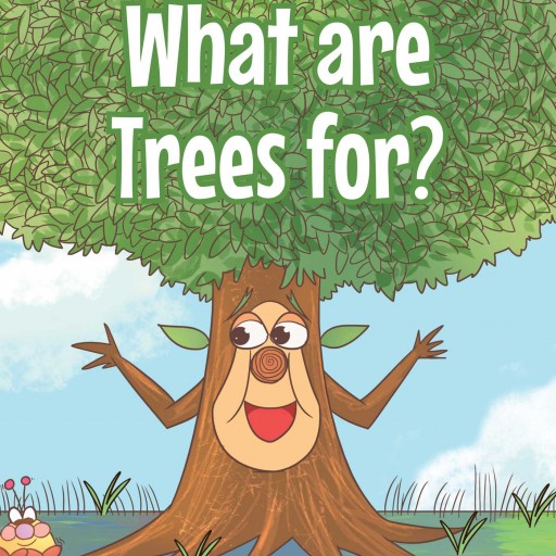 Todd Harrington's New Book "What Are Trees For?" is a Brilliant Children's Picture Book That Celebrates the Beautiful Simplicity of a "Tree"