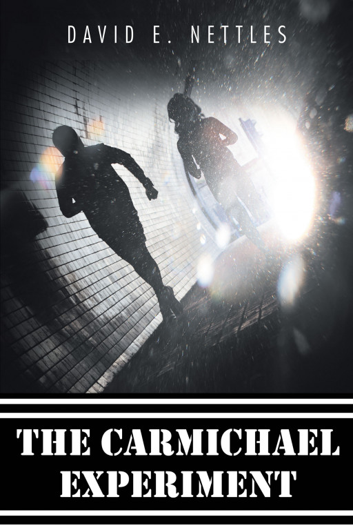 David E. Nettles' New Book 'The Carmichael Experiment' Follows the Bizarre Events a Young Lieutenant Experiences After Partaking in an Unknown Experiment