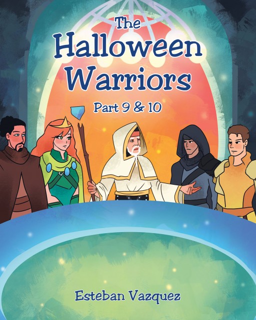 Esteban Vazquez's New Book 'The Halloween Warriors Part 9 & 10' Continues the Riveting Adventures and Magical Mysteries of the Halloween Warriors Series