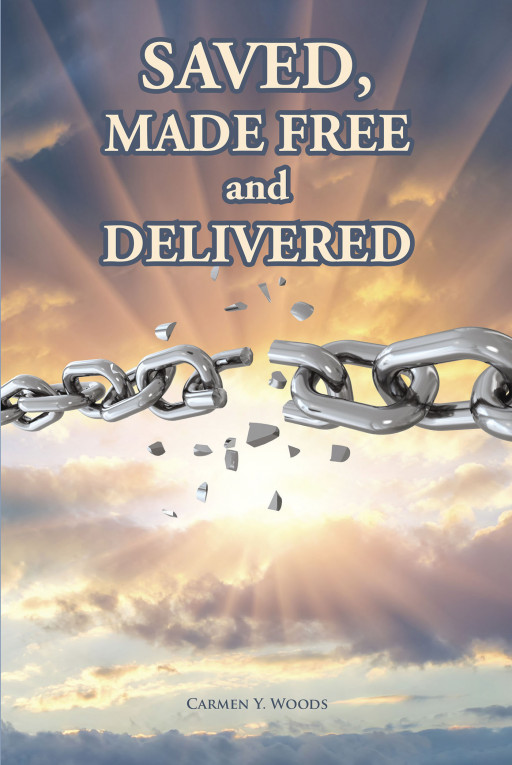 Carmen Y. Woods' new book, 'Saved, Made Free and Delivered', is a mind-clearing read to keep one's heart free of sin and deceptions