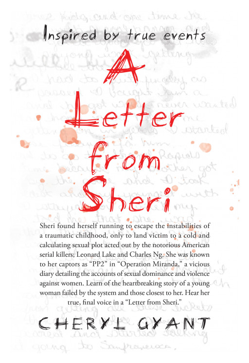 Cheryl Gyant's New Book 'A Letter From Sheri' is a Riveting Novel That Follows the Life and Murder of an Incredible Woman