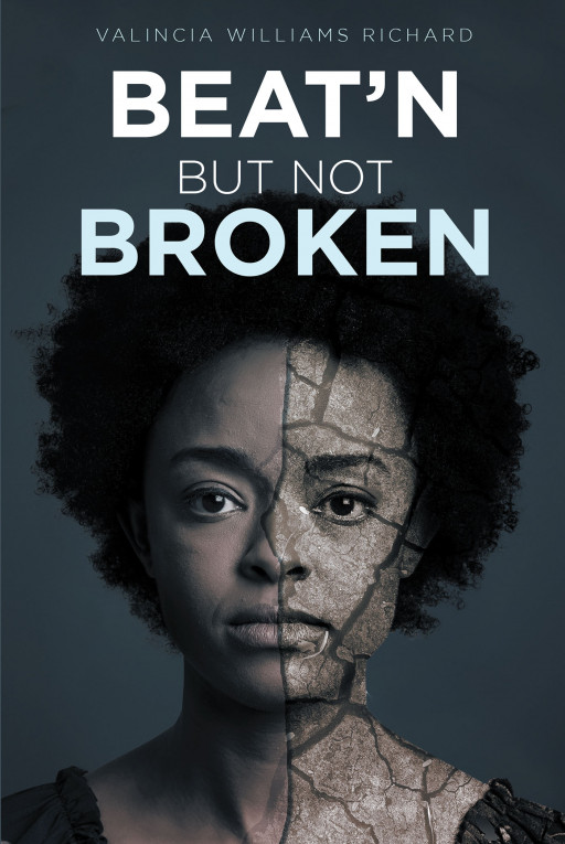 Valincia Williams Richard's New Book, 'Beat'n but Not Broken', is a Heartbreaking Yet Empowering Fiction That Probes on Domestic Abuse