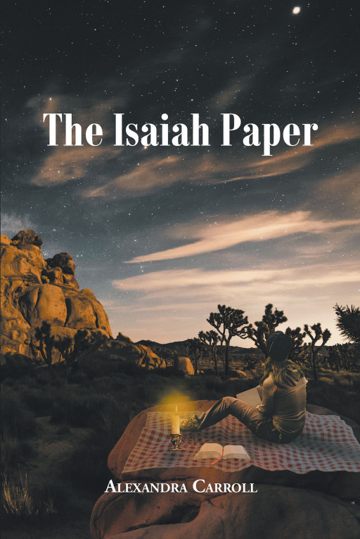 Author Alexandra Carroll's New Book, 'The Isaiah Paper', Is the Story of the Beginning of the Author's Relationship With God