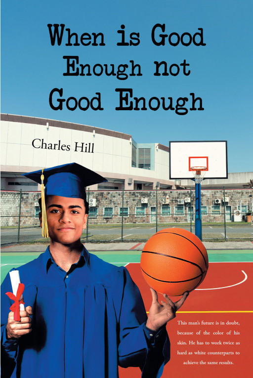 Charles Hills's new book 'When is Good Enough not Good Enough' is a compelling and intimate look at what it was like growing up as a black boy in the 1960s