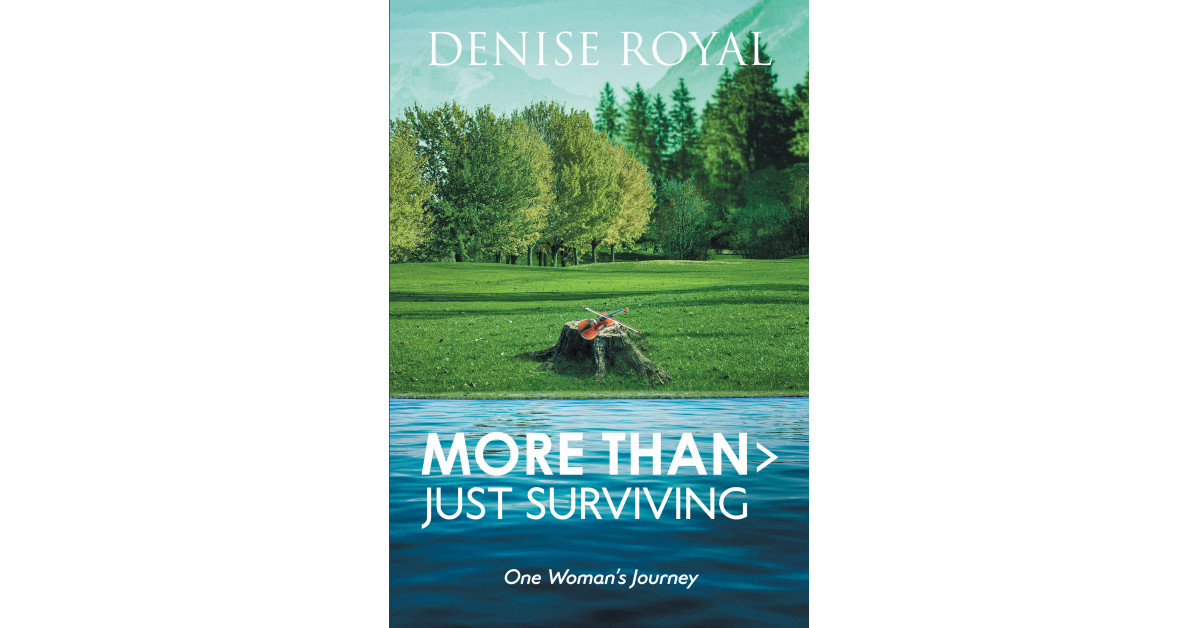 Author Denise Royal's New Book, 'More Than > Just Surviving' is a Faith