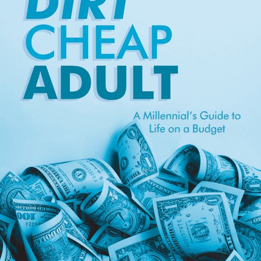 Author Amanda Kintz's New Book 'Dirt Cheap Adult' is a Collection of Tips and Tricks on How to Live Healthy But Still Within a Budget, All From the Author's Own Experiences