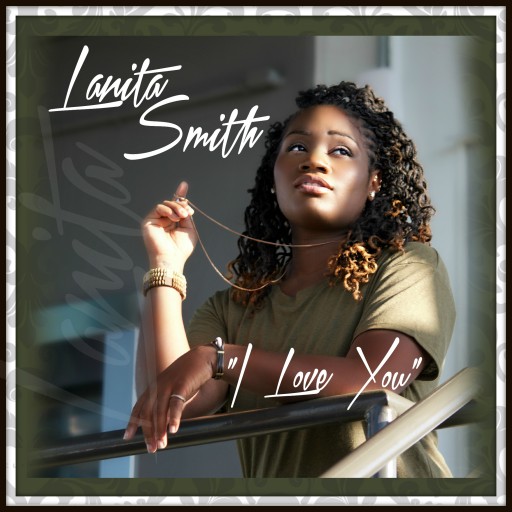 Guitar Center Singer Songwriter 4 Winner, Lanita Smith Releases First Single and Music Video for "I Love You" Today!!
