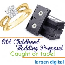Larsen Digital finds old childhood wedding proposal