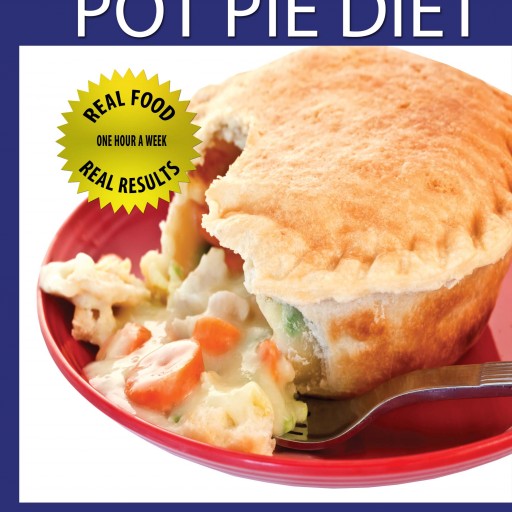The Pot Piet Diet: New Book Helps Readers Save Time, Money and Lose Weight While Eating Comfort Foods!