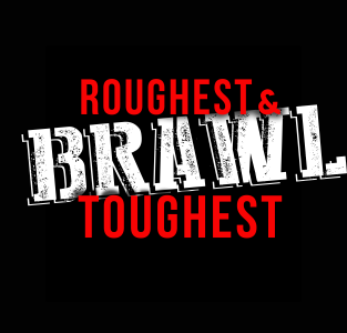 Roughest and Toughest Brawl