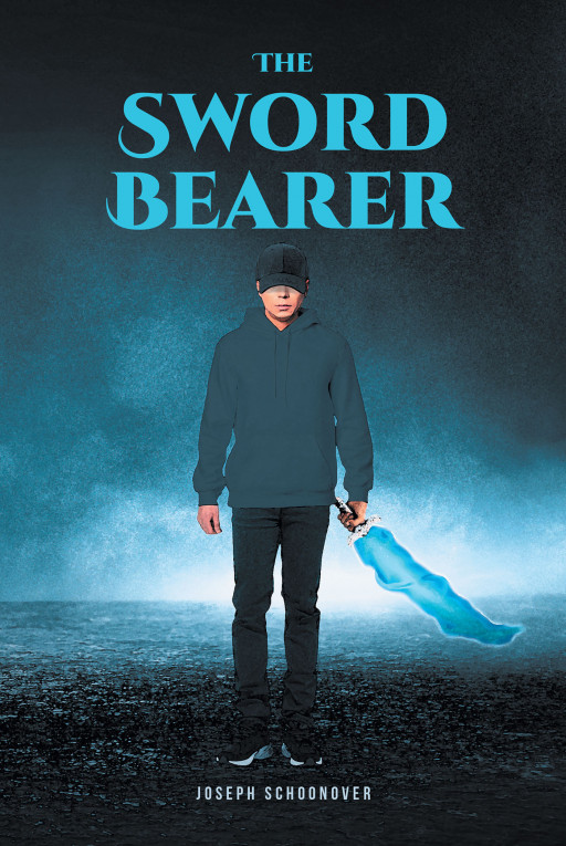 Author Joseph Schoonover's New Book 'The Sword Bearer' is a Fascinating Tale That Follows a Young Hero on the Difficult Path Towards Following God's Plan and Glory