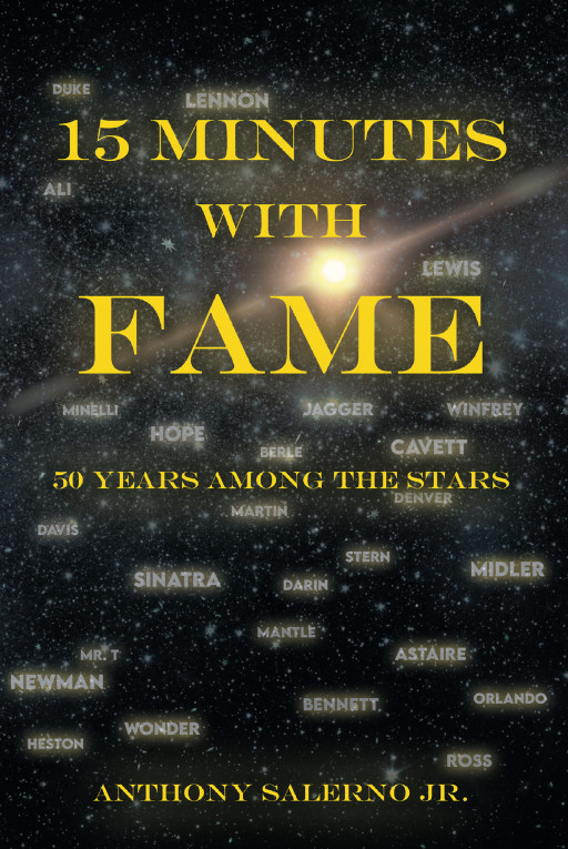 Anthony Salerno Jr.'s New Book '15 Minutes With Fame: 50 Years Among the Stars' Follows the Author's Career in the Entertainment Industry and the Celebrities He Met