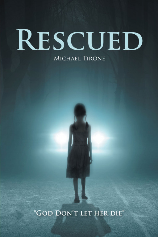 Michael Tirone's New Book, 'Rescued', Brings an Inspiring Tale of Redemption Under the Grace of God