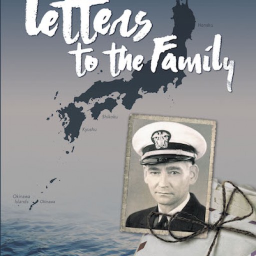 R. David Carnes's New Book 'Letters to the Family: A WWII Pacific Adventure' Shares a Sailor's Life on the Pacific During Wartime and Away From the Comforts of Love and Home