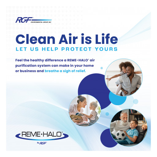 RGF® Environmental Group Introduces a New Campaign, 'Clean Air Is Life, Let Us Help Protect Yours'- Raises Bar for Residential and Commercial HVAC Indoor Air Quality