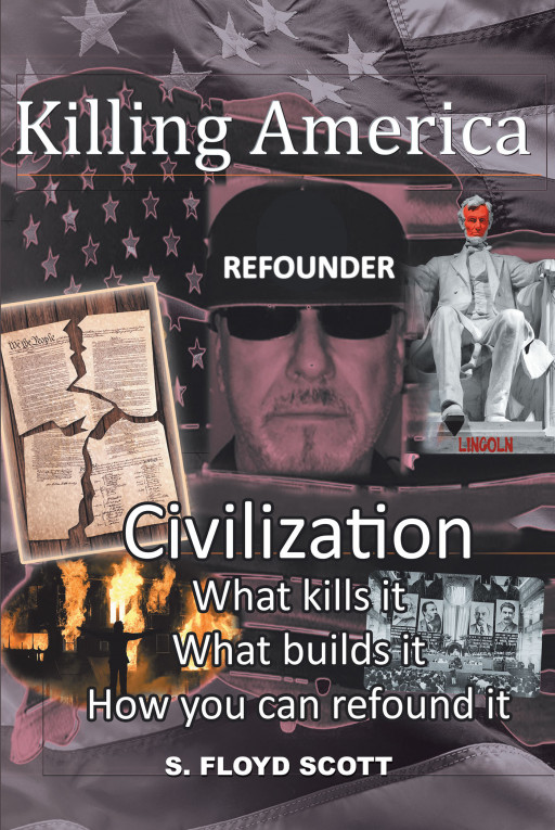 Author S. Floyd Scott's New Book, 'Killing America' is a Compelling Tale Aiming to Guide Readers to Understanding the Mechanisms of Life