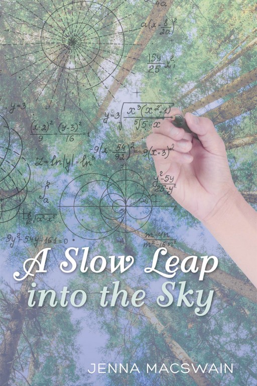 Jenna MacSwain's New Book 'A Slow Leap Into the Sky' is a Happy Ending for the Smartest Girl in the Room; Finally, a Love Story for People With Brains