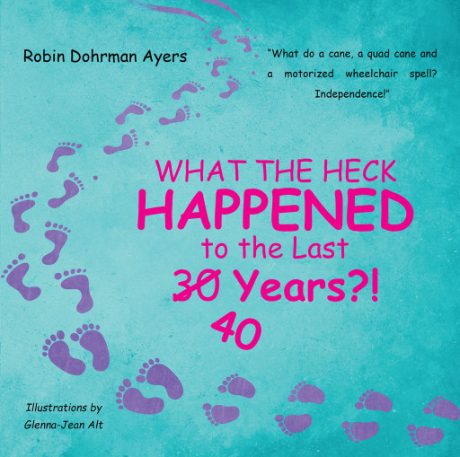 Author Robin Dohrman Ayers's new book 'What the Heck Happened to the Last 30 40 Years?!' is an amusing collection of advice and tidbits about the aging process