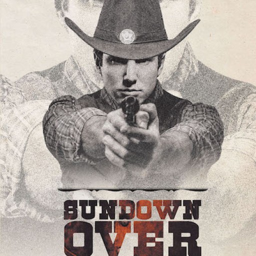Robert A. Kittrell's New Book "Sundown Over Texas" is an Exciting, Fast-Paced Cowboy Thriller About a Gun-Slinging Rancher Fighting to Bring Down a Notorious Gang.