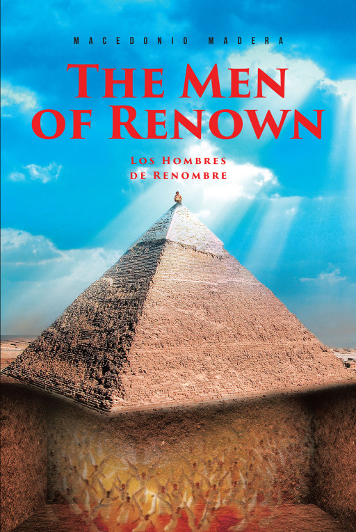 Macedonio Madera's New Book 'The Men of Renown' is an Illuminating Look Into the Identity of the Sons of God, Their Origin, and Their Journeys