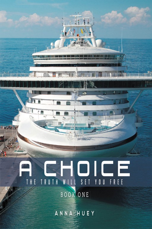 Anna Huey's New Book 'A Choice' is a Gripping Tale of a Suspenseful Plot of Murder on a Cruise Ship