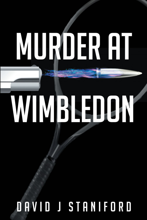 David J Staniford's New Book 'Murder at Wimbledon' is a Fictional Prose That Unfolds a Summer in the Life of a Heroic Young Man