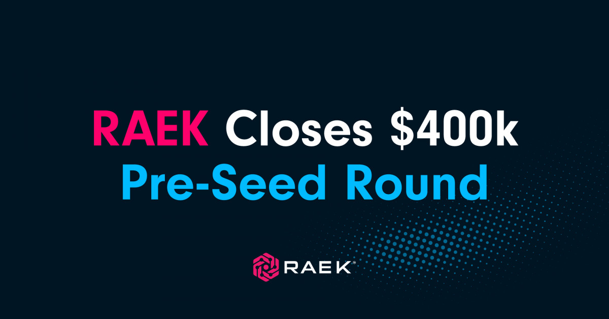 Raeek RAEK Closes $400k Pre-Seed Round to Accelerate Growth Toward Becoming ...