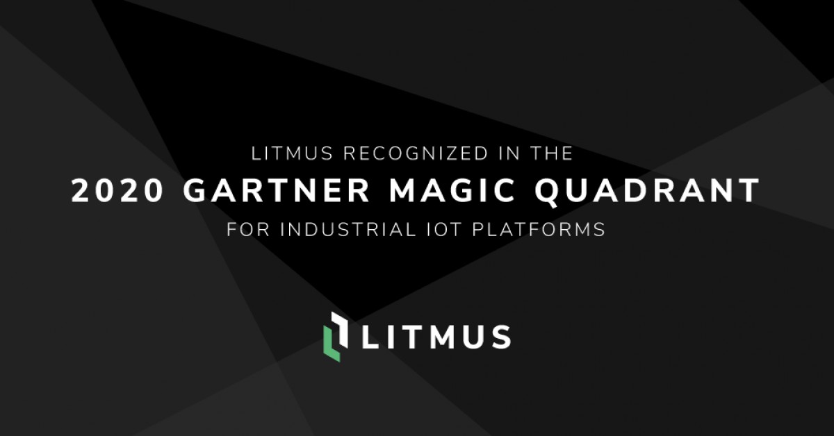 Litmus Named in Gartner 2020 Magic Quadrant for Industrial Iot