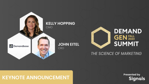 Signals Announces Demand Gen Summit Keynote Speakers Kelly Hopping, CMO, and John Eitel, CRO, from Demandbase