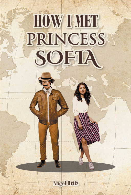 Author Angel Ortiz's New Book 'How I Met Princess Sofia' is an Exciting Journey Following Two Close Friends as They Quest to Save the World