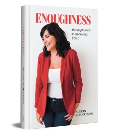 Enoughness: The Simple Truth of Embracing YOU