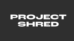 Project Shred