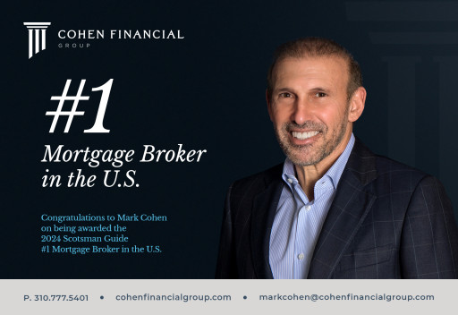 Mark Cohen of Cohen Financial Group Named the #1 Mortgage Broker in the U.S. by Prestigious Scotsman Guide