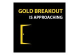 Gold Breakout is Approaching