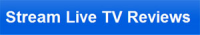 Stream Live TV Reviews