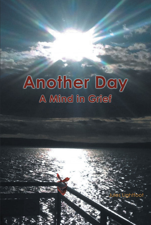 Jules Lightfoot's New Book, 'Another Day', is an Emotionally Resonant Memoir Meant to Console Anyone Who Currently Walks the Path of Grief