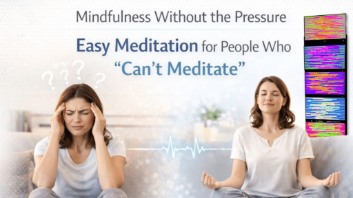 Mindfulness Without the Pressure: Easy meditation for people who “can’t meditate”