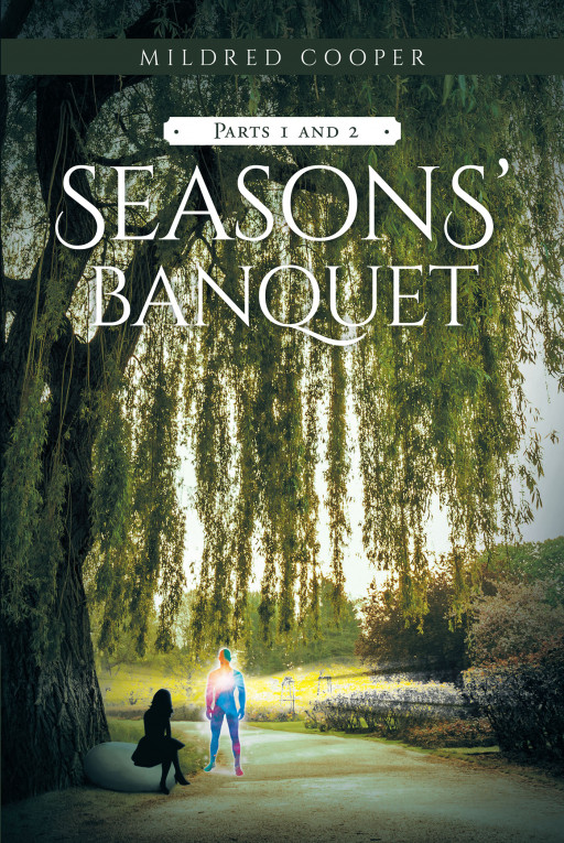 Mildred Cooper's New Book 'Seasons' Banquet: Parts 1 and 2' is a Splendid Tale Showing the Beauty of Brokenness and Being Whole Once Again